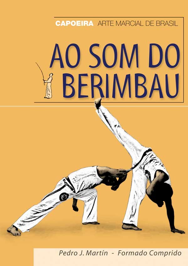 Ao som do berimbau Capoeira Martial Art from Brazil